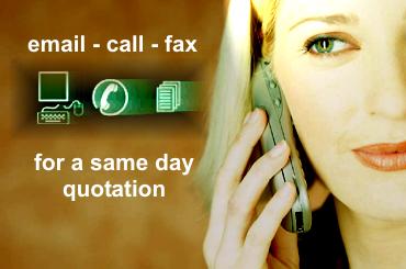 For a same day quotation email, call or fax